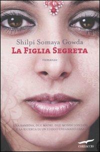 La figlia segreta - Shilpi S. Gowda - copertina