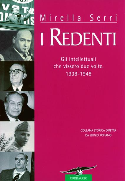 I redenti. Gli intellettuali che vissero due volte. 1938-1948 - Mirella Serri - ebook