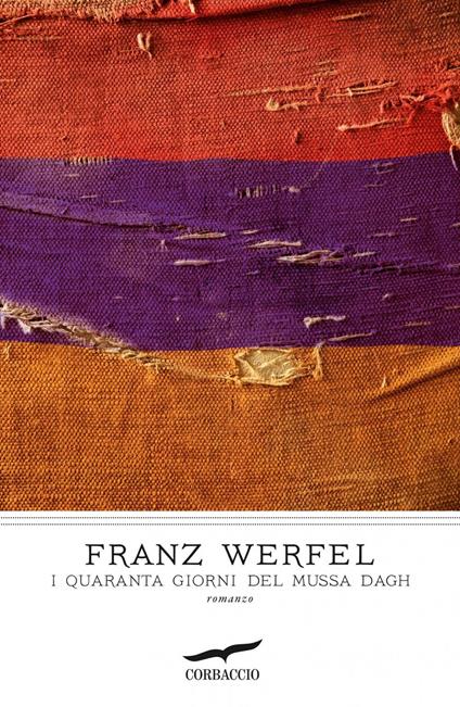 I quaranta giorni del Mussa Dagh - Franz Werfel,Cristina Baseggio - ebook