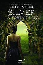 La porta di Liv. Silver. La trilogia dei sogni. Vol. 2