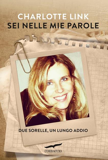 Sei nelle mie parole. Due sorelle, un lungo addio - Charlotte Link,Gabriella Pandolfo - ebook