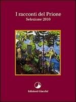 I racconti del Prione. Selezione 2010