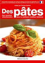 Des pâtes. Des recettes sélectionnées dans la meilleure tradition italienne