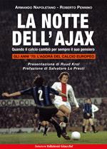 La notte dell'Ajax. Quando il calcio cambiò per sempre il suo pensiero