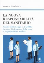 La nuova responsabilità del sanitario. Analisi della legge n. 24/2017 in tema di sicurezza delle cure e responsabilità medica