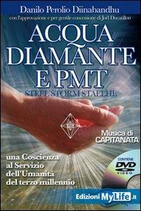 Acqua diamante e PMT. Una coscienza al servizio dell'umanità del terzo millennio. Con DVD - Danilo Diinabandhu Perolio - copertina