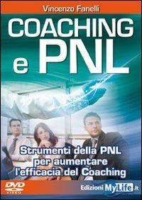 Coaching e PNL. Strumenti della PNL per aumentare l'efficacia del coaching. Con DVD - Vincenzo Fanelli - copertina