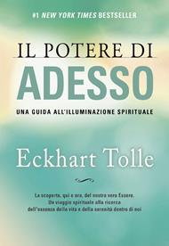 Il potere di adesso. Una guida all'illuminazione spirituale