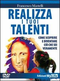 Realizza i tuoi talenti. DVD. Con libro - Francesco Martelli - copertina