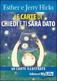 Chiedi e ti sarà dato. 60 carte illustrate - Esther Hicks,Jerry Hicks - copertina