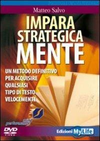 Impara strategicamente. Un metodo definitivo per acquisire qualsiasi tipo di testo velocemente. DVD - Matteo Salvo - copertina