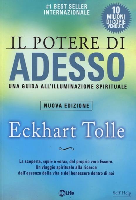 Il potere di adesso. Una guida all'illuminazione spirituale - Eckhart Tolle - 2