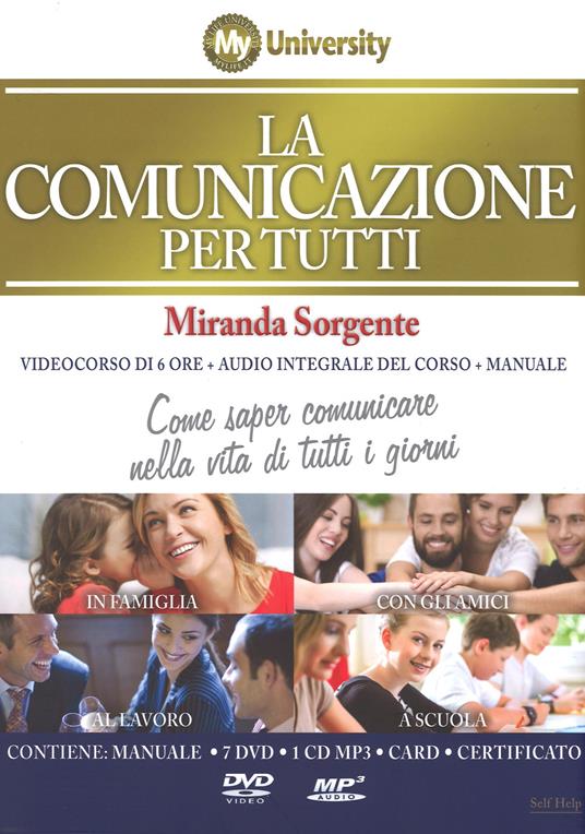 La comunicazione per tutti. Come saper comunicare nella vita di tutti i giorni. Con 6 DVD. Con audiolibro - Miranda Sorgente - copertina