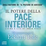 Il potere della pace interiore. Living a life of inner peace. Audiolibro. 2 CD Audio