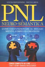 PNL e neuro-semantica. Come far funzionare al meglio mente, corpo ed emozioni. Con 3 DVD. Con CD Audio formato MP3