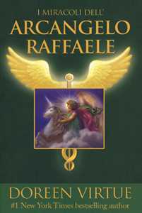 Libro I miracoli dell'arcangelo Raffaele Doreen Virtue