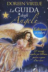 Libro La guida degli angeli. 365 messaggi angelici per sollevare, guarire e aprire il tuo cuore Doreen Virtue
