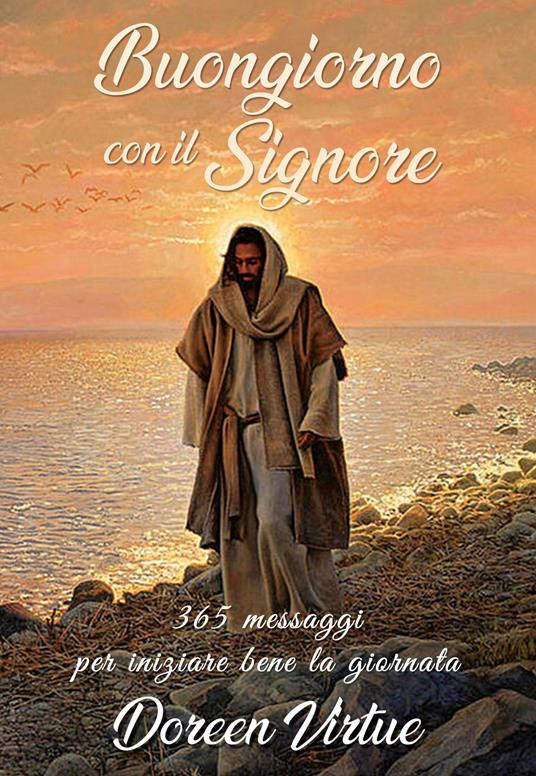 Buongiorno con il Signore. 365 messaggi per iniziare bene la giornata - Doreen Virtue - copertina