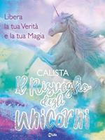 Il risveglio degli unicorni. Libera la tua verità e la tua magia