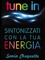 Tune in. Sintonizzati con la tua energia