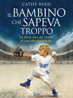 Il bambino che sapeva troppo. La storia vera dei ricordi di una vita precedente