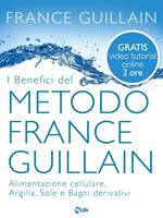 I benefici del metodo France Guillain. Alimentazione cellulare, argilla, sole e bagni derivativi