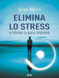 Elimina lo stress e ritrova la pace interiore