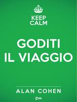 Keep calm e goditi il viaggio