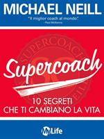 Supercoach. I 10 segreti che ti cambiano la vita