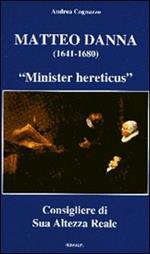 Matteo Danna (1641-1680). «Minister hereticus» consigliere di sua altezza reale