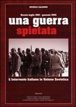 Una guerra spietata. L'intervento italiano in unione sovietica