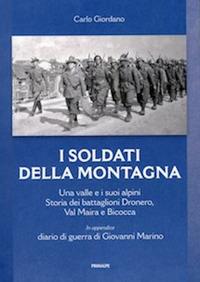 I soldati della montagna. Una valle e i suoi alpini. Storia dei battaglioni Dronero, Val Maira e Bicocca - Carlo Giordano - copertina