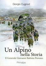 Un alpino nella storia. Il generale Giovanni Battista Piovano