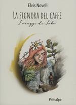 La signora del caffè. I viaggi di Inko