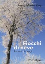 Fiocchi di neve. Appunti di viaggio