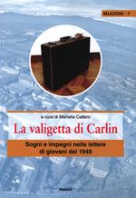 La valigetta di carlin. Sogni e impegni nelle lettere di giovani del 1948