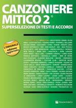 Canzoniere mitico 2. Superselezione di testi e accordi