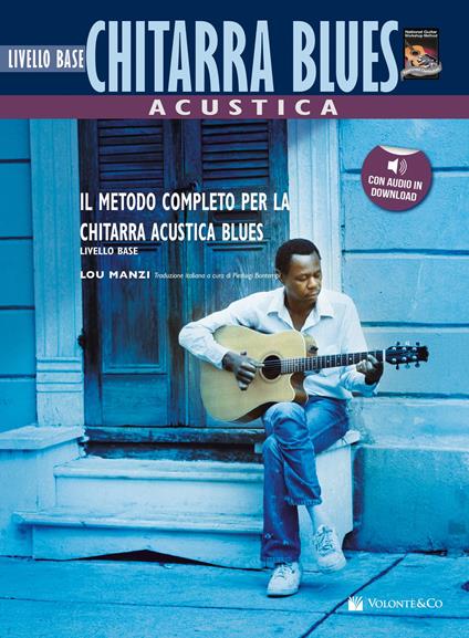 Chitarra acustica blues. Livello base. Con File audio per il download - Lou  Manzi - Libro - Volontè & Co - Didattica musicale | laFeltrinelli