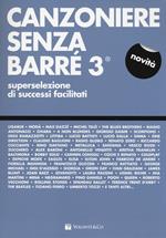 Canzoniere senza barré. Superselezione di successi facilitati. Vol. 3