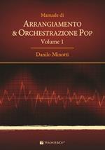 Manuale di arrangiamento & orchestrazione pop. Vol. 1