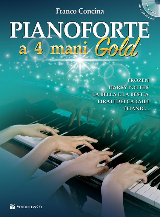 Pianoforte a 4 mani. Ediz. gold. Con CD-Audio - Franco Concina - Libro -  Volontè & Co - Didattica musicale | laFeltrinelli