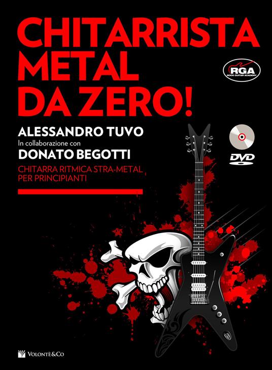 Chitarrista metal da zero! Con DVD - Alessandro Tuvo - Donato Begotti - -  Libro - Volontè & Co - | laFeltrinelli
