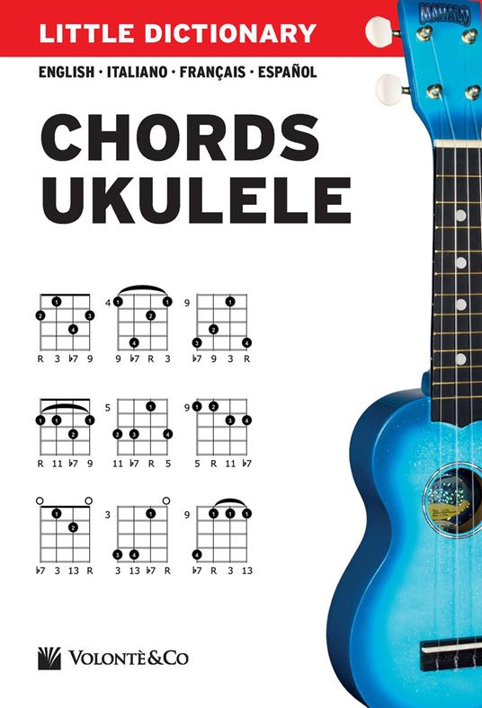 Little dictionary. Chords ukulele. Ediz. italiana, inglese, francese e  spagnola - Pierluigi Bontempi - Libro - Volontè & Co - Didattica musicale |  laFeltrinelli