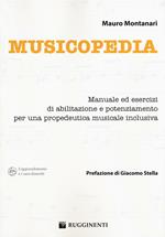 Musicopedia. Manuale ed esercizi di abilitazione e potenziamento per una propedeutica musicale inclusiva