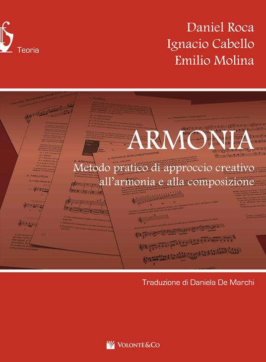 Armonia. Metodo pratico di approccio creativo all'armonia e alla composizione. Con contenuti extra online - Daniel Roca,Ignacio Cabello,Emilio Molina - copertina