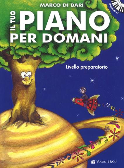 Il tuo piano per domani. Livello preparatorio. Con CD-Audio - Marco Di Bari - copertina