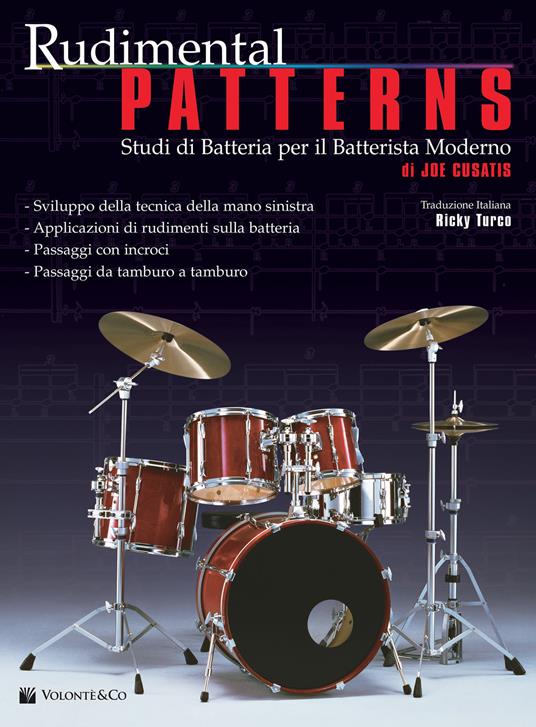 Rudimental patterns. Studi di batteria per il batterista moderno - Joe  Cusatis - Libro - Volontè & Co - Didattica musicale | Feltrinelli