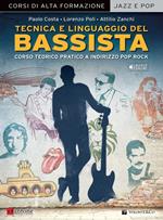 Tecnica e linguaggio del bassista. Corso teorico pratico a indirizzo pop rock. Con File audio per il download