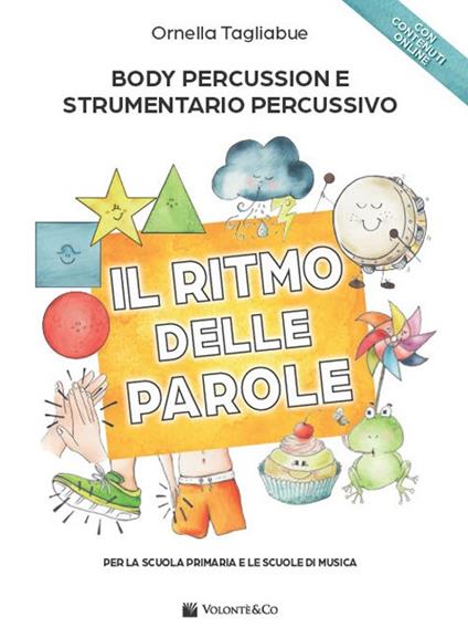 Il ritmo delle parole. Body percussion e strumentario percussivo. Per la scuola primaria e le scuole di musica. Con Video in streaming - Ornella Tagliabue - copertina