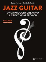 Jazz guitar. Un approccio creativo-A creative approach. Ediz. bilingue. Vol. 1